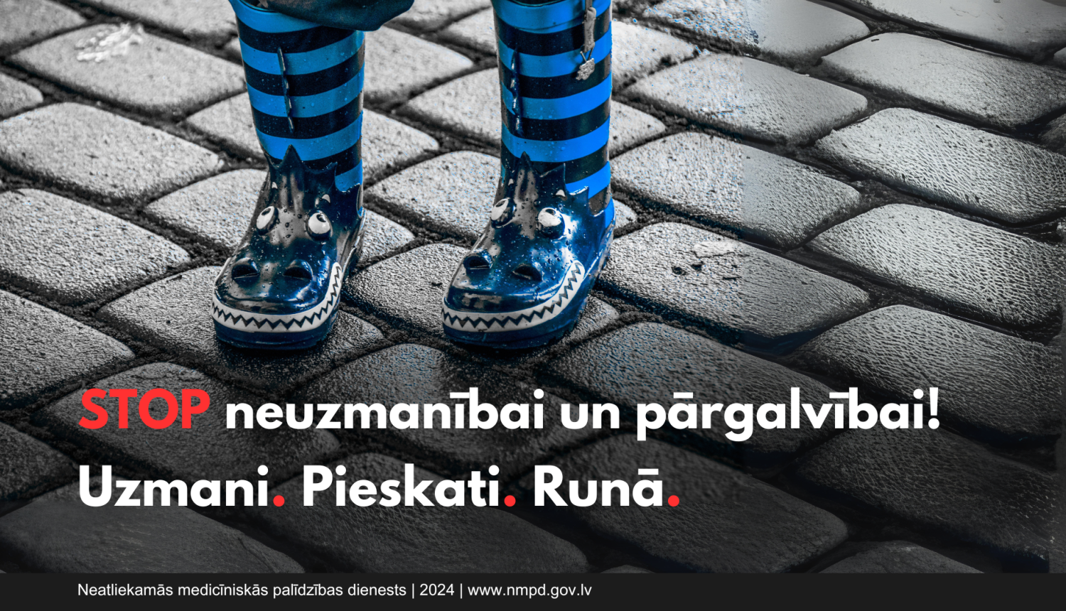 bērna gumijas zābaki. STOP neuzmanībai un pārgalvībai! Uzmani. Pieskati. Runā