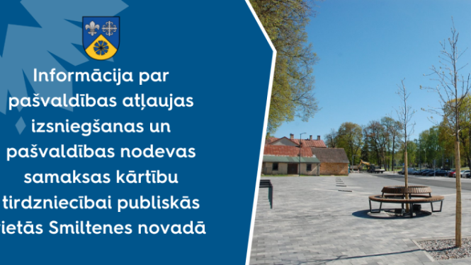 Informācija par pašvaldības atļaujas izsniegšanas un nodevas samaksas kārtību tirdzniecībai publiskās vietās Smiltenes novadā