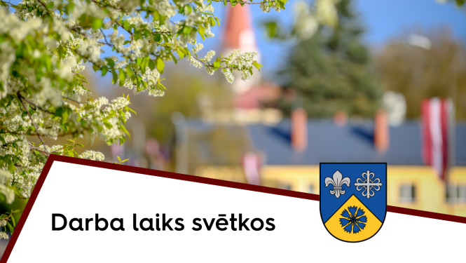 Smiltenes novada pašvaldības un klientu apkalpošanas centru darba laiks svētkos