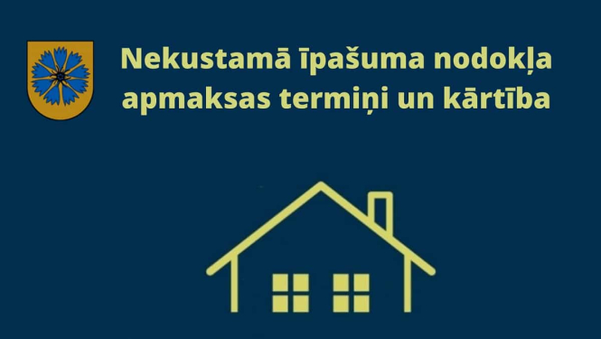 Pieņemts lēmums pārcelt 2021. gada nekustamā īpašuma nodokļa samaksas termiņus