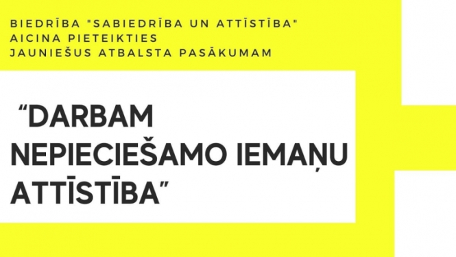 Biedrība “Sabiedrība un attīstība” aicina pieteikties jauniešus atbalsta pasākumam “Darbam nepieciešamo iemaņu attīstība”