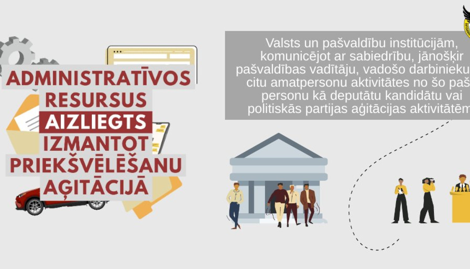 KNAB atgādina: administratīvo resursu izmantošana priekšvēlēšanu aģitācijā ir aizliegta