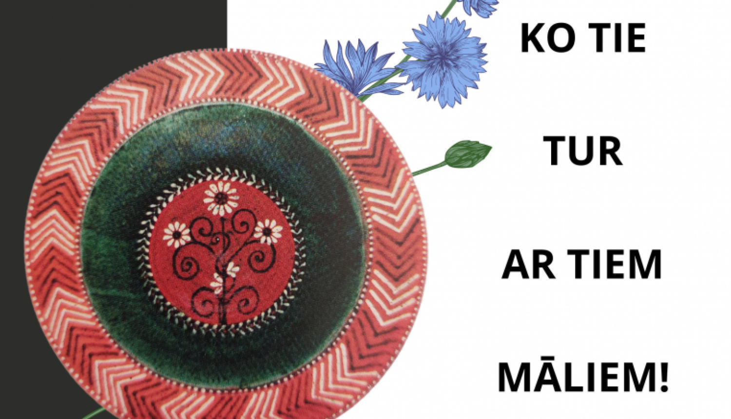 Ko_tie_tur_ar_tiem_maliem