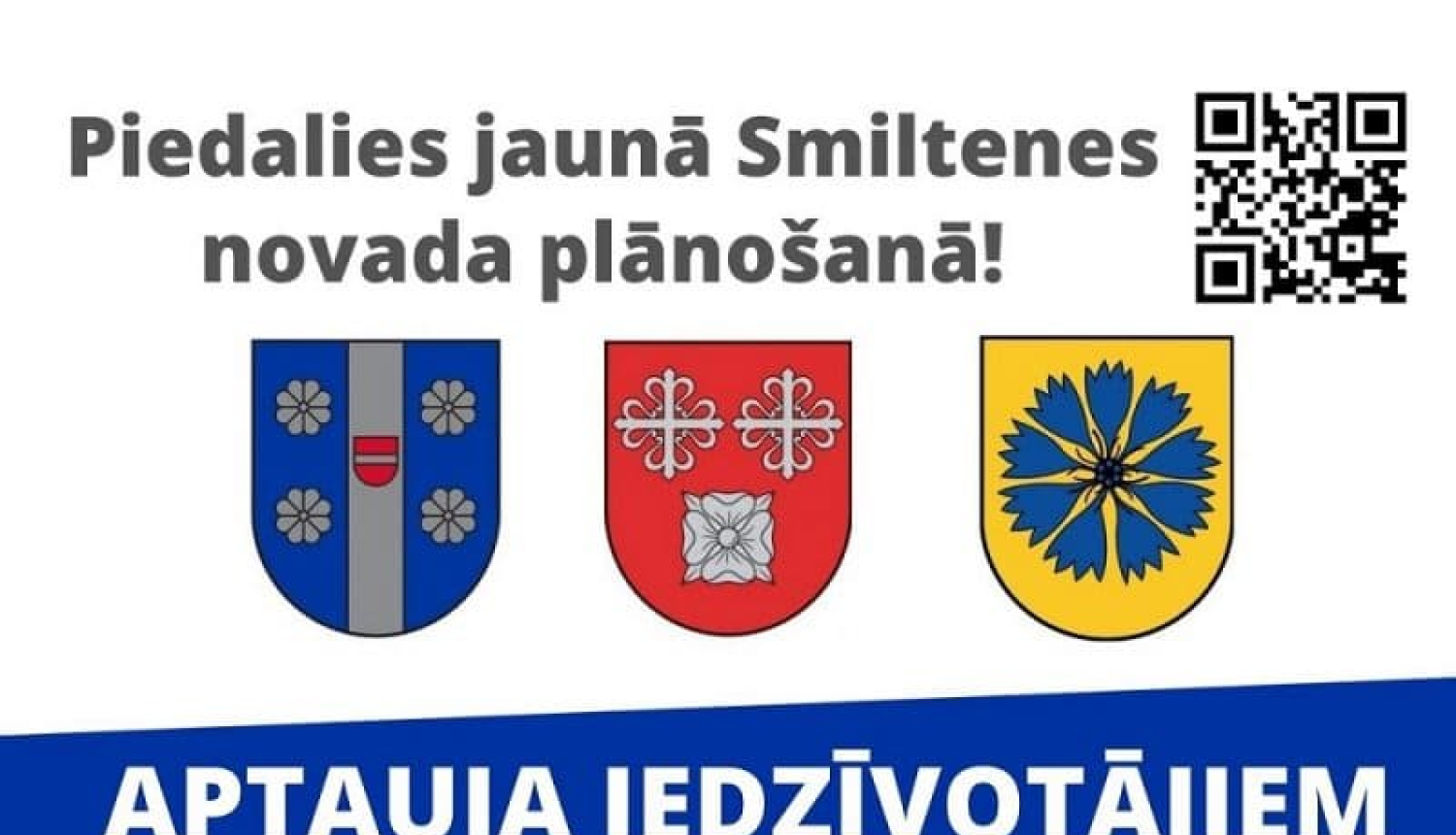 APTAUJA IEDZĪVOTĀJIEM par jaunizveidojamā Smiltenes novada teritorijas attīstību