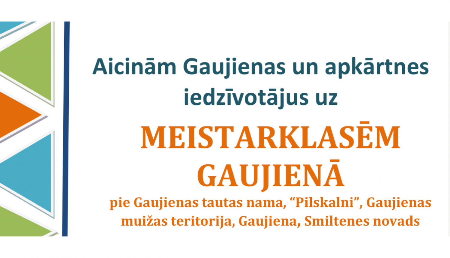 Aicinām Gaujienas un apkārtnes iedzīvotājus uz meistarklasēm Gaujienā